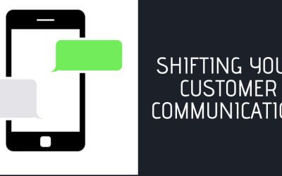 Shifting Your Customer Communication