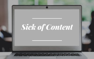 Sick of Content