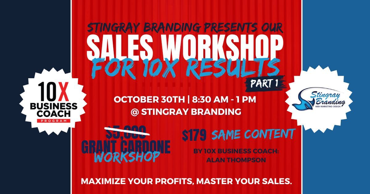 10x Sales Workshop Charleston, SC October 30 Stingray Branding